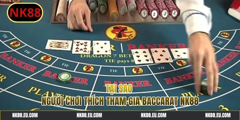 Baccarat NK88 thu hút đông đảo người chơi